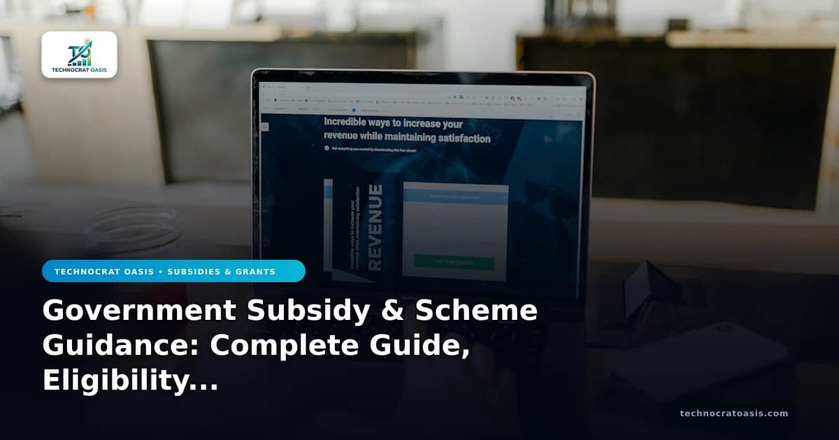 Government Subsidy & Scheme Guidance: Complete Guide, Eligibility & Benefits (2026)