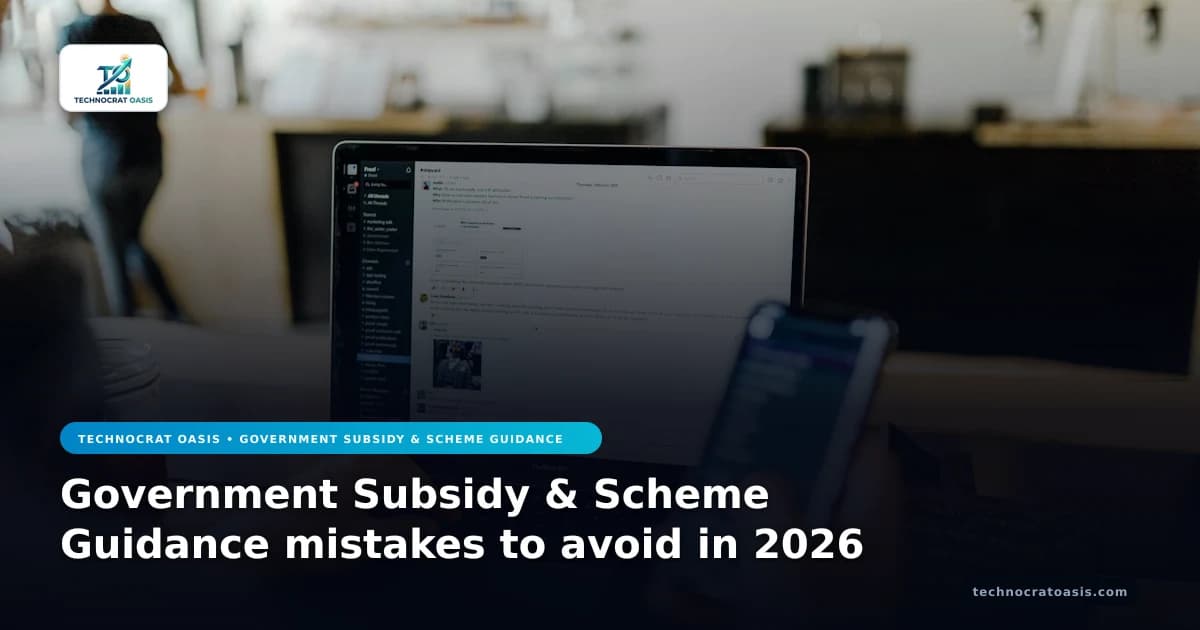 Government Subsidy & Scheme Guidance mistakes to avoid in 2026