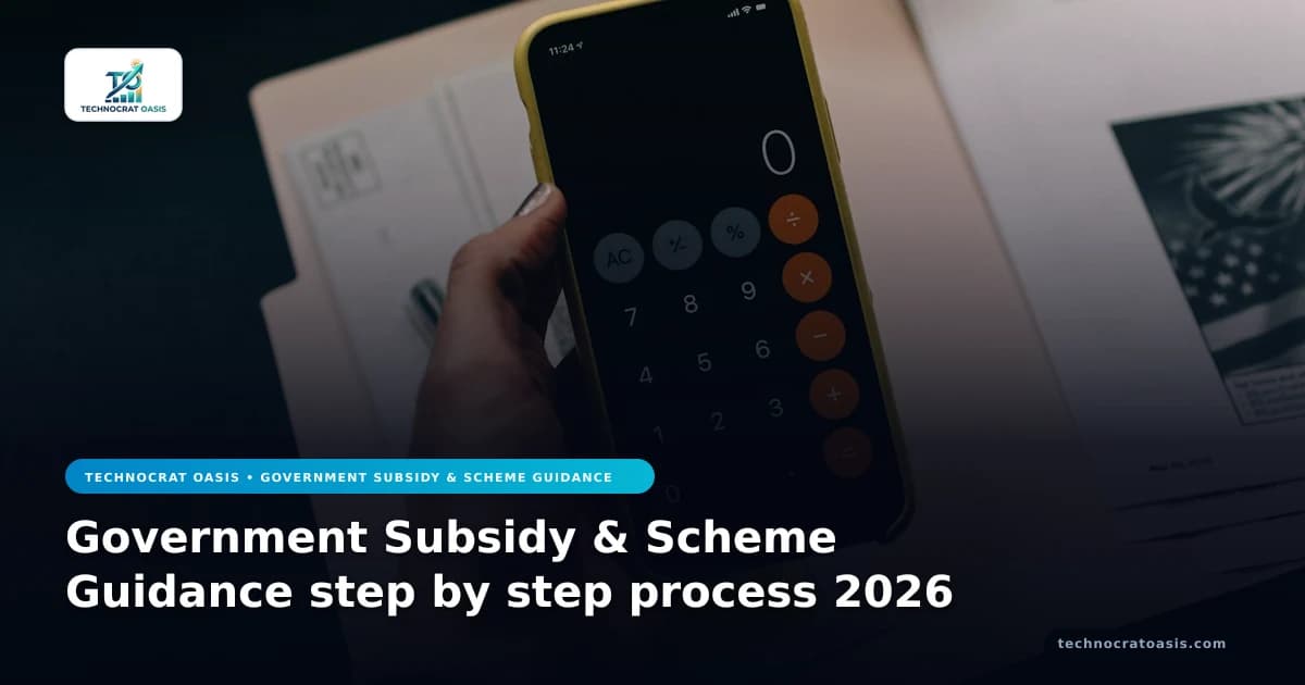 Government Subsidy & Scheme Guidance step by step process 2026
