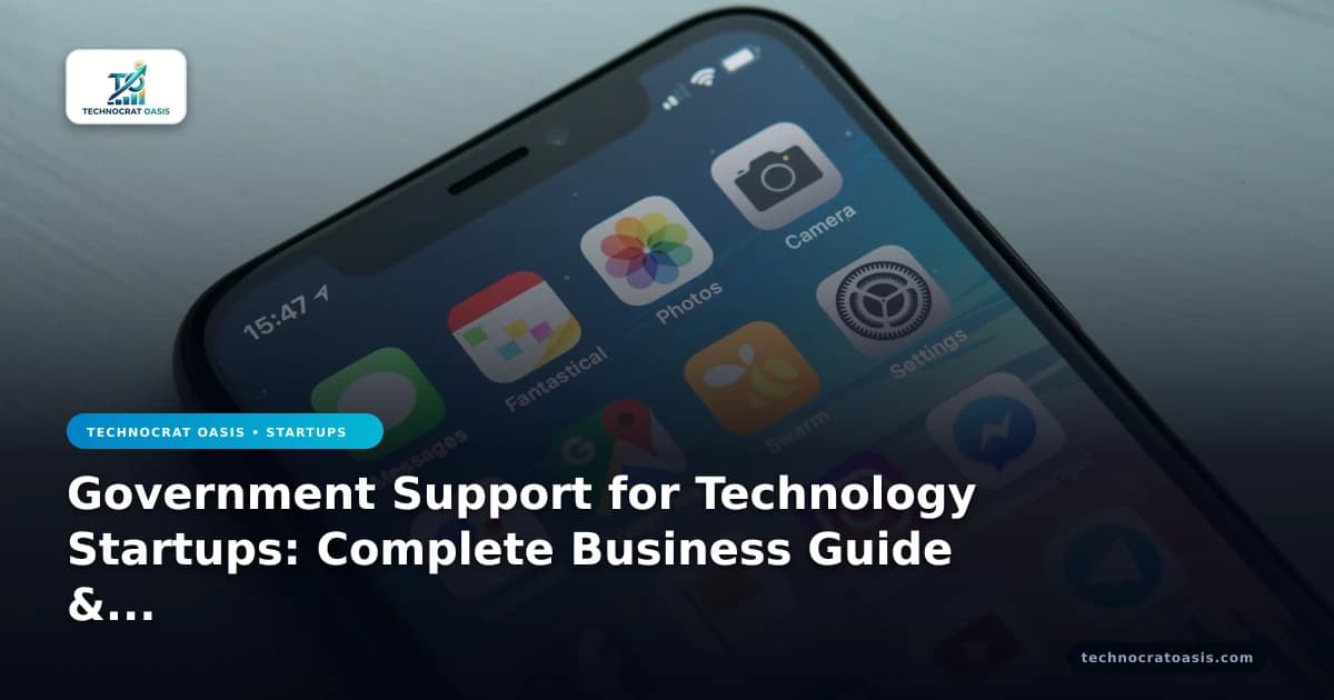 Government Support for Technology Startups: Complete Business Guide & Practical Roadmap (2026)