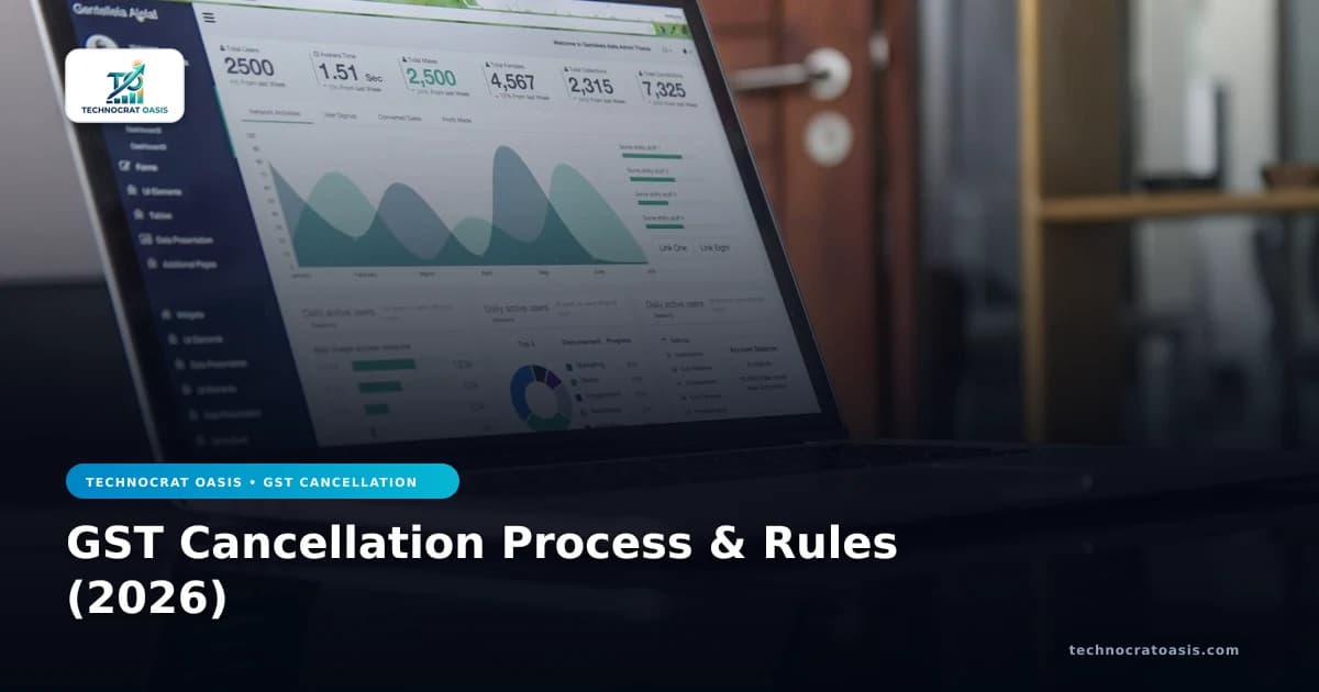 GST Cancellation Process & Rules (2026)