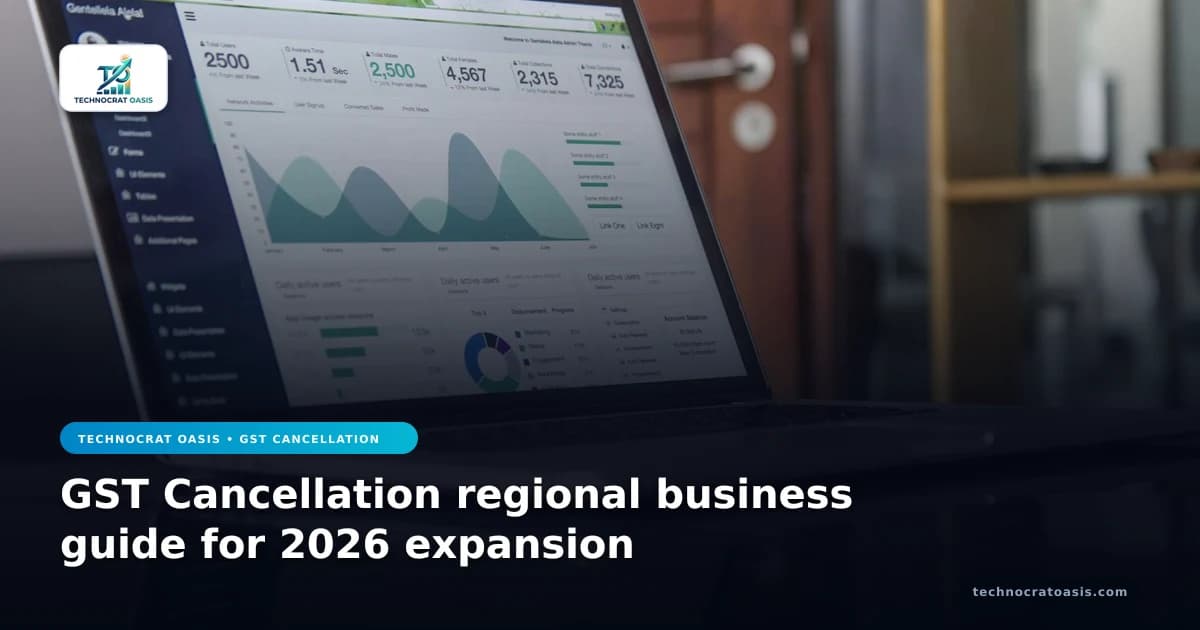 GST Cancellation regional business guide for 2026 expansion