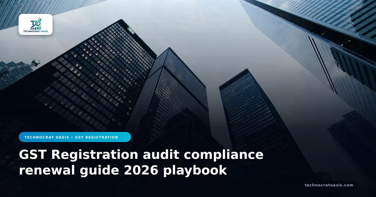GST Registration audit compliance renewal guide 2026 playbook