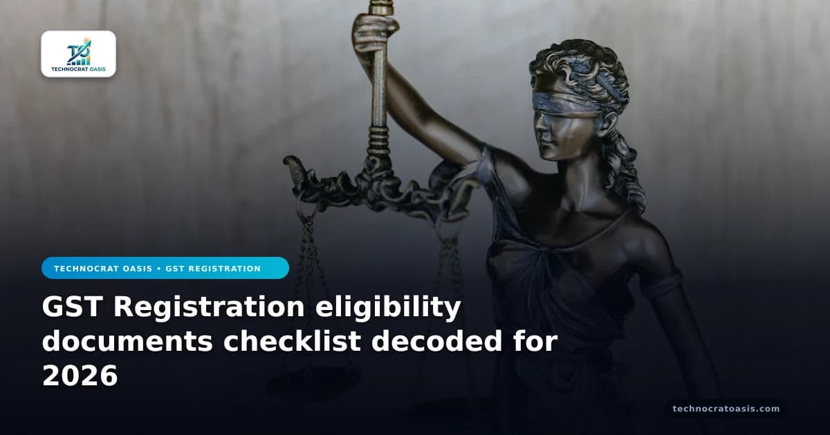 GST Registration eligibility documents checklist decoded for 2026