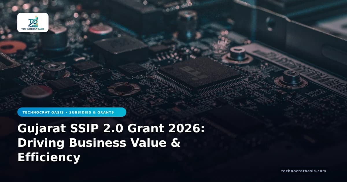 Gujarat SSIP 2.0 Grant 2026: Driving Business Value & Efficiency
