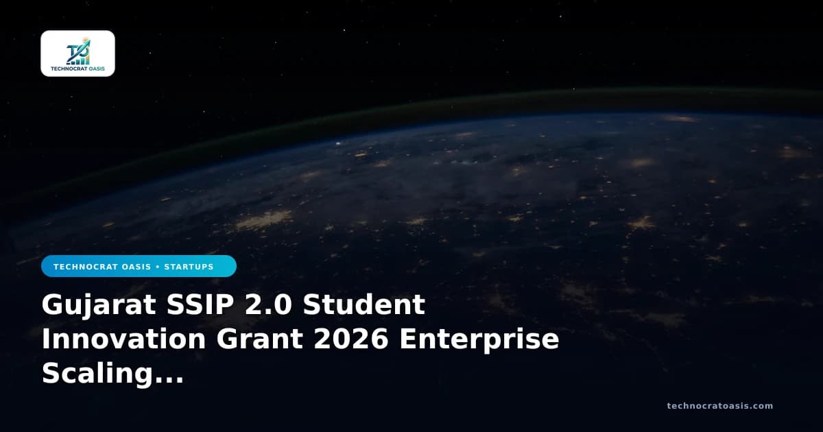 Gujarat SSIP 2.0 Student Innovation Grant 2026 Enterprise Scaling Model