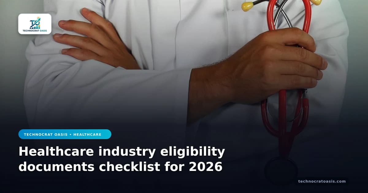 Healthcare industry eligibility documents checklist for 2026