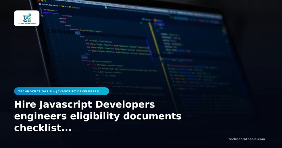 Hire Javascript Developers engineers eligibility documents checklist 2026
