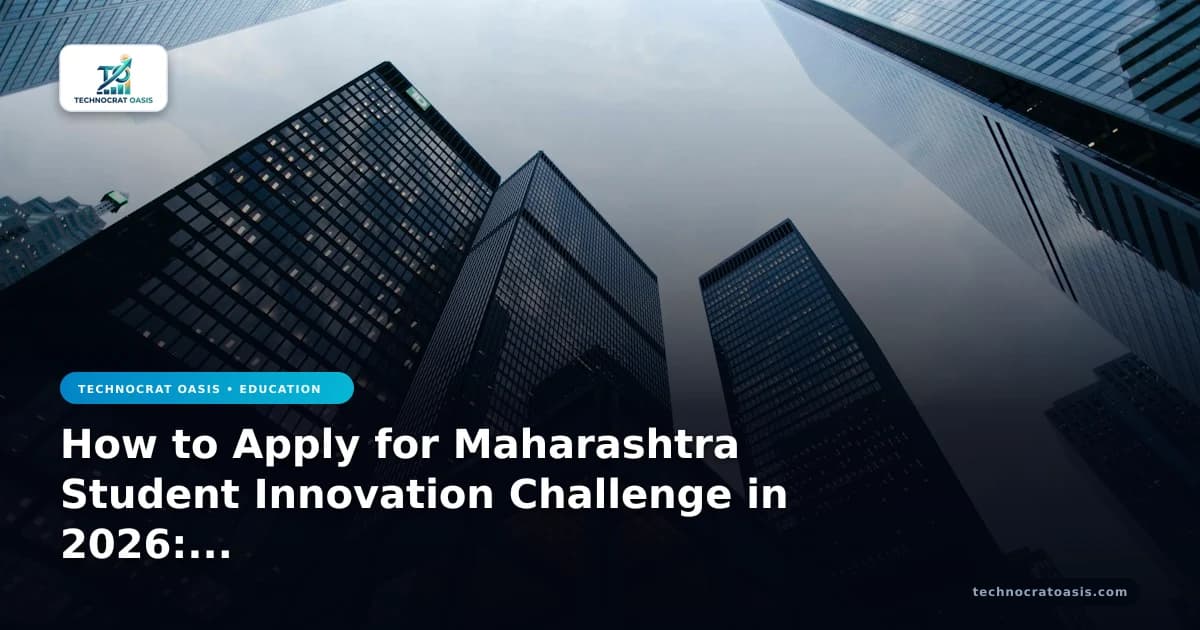 How to Apply for Maharashtra Student Innovation Challenge in 2026: Step-by-Step Process & Benefits