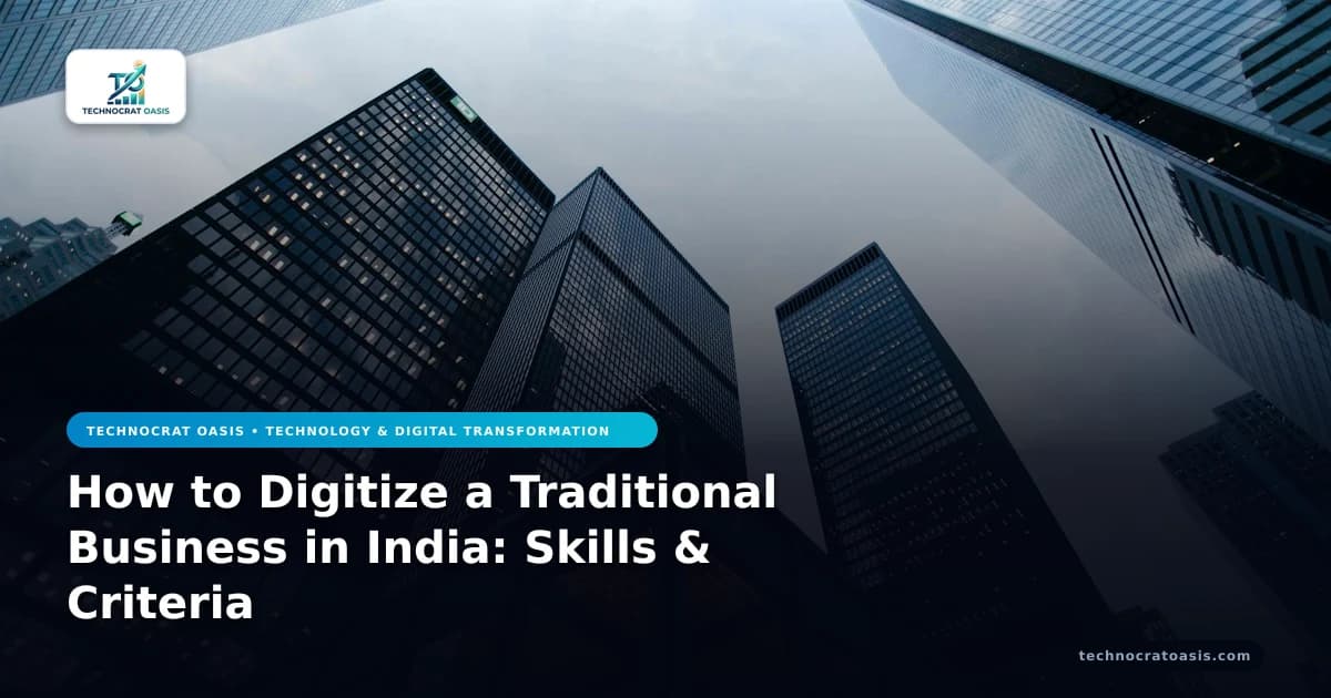 How to Digitize a Traditional Business in India: Skills & Criteria