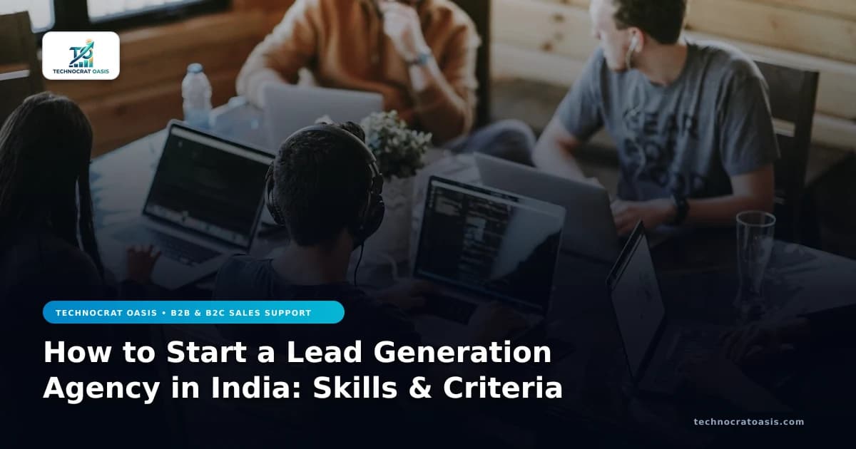 How to Start a Lead Generation Agency in India: Skills & Criteria