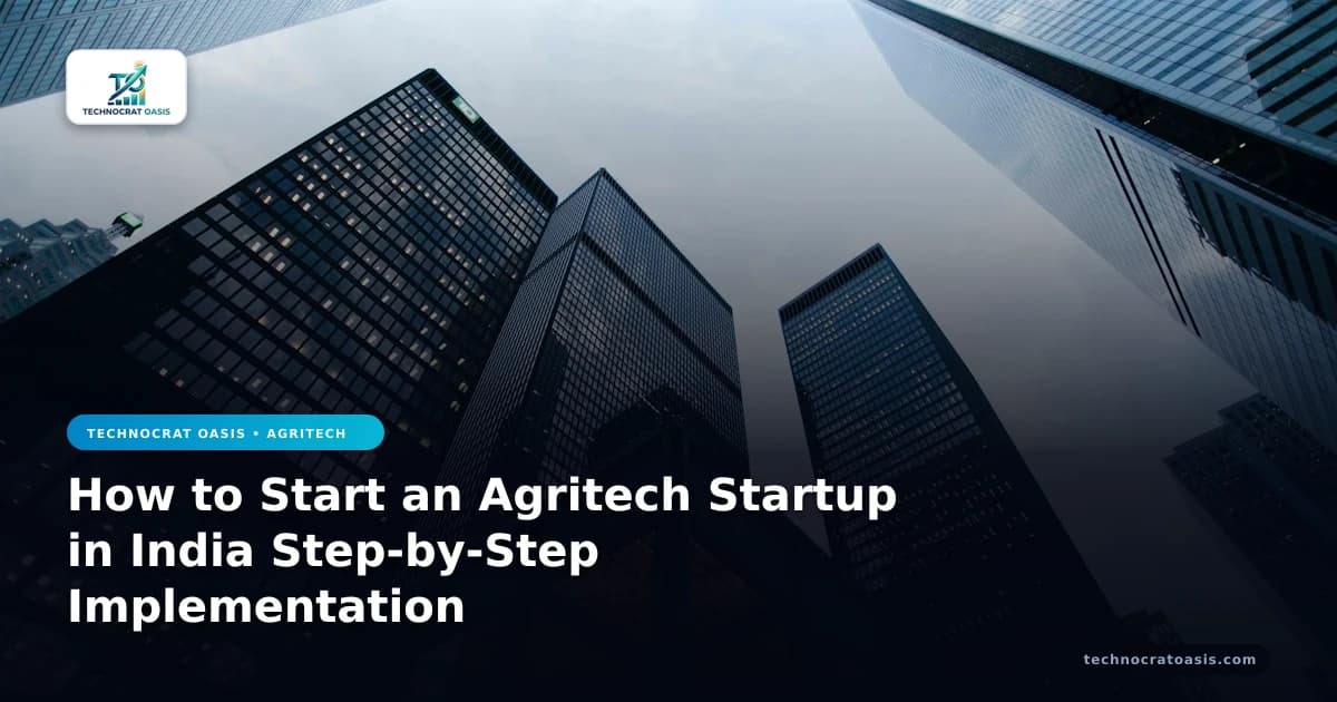 How to Start an Agritech Startup in India Step-by-Step Implementation