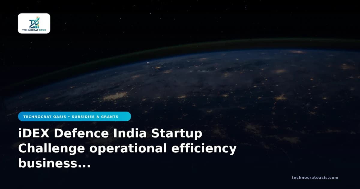 iDEX Defence India Startup Challenge operational efficiency business value 2026