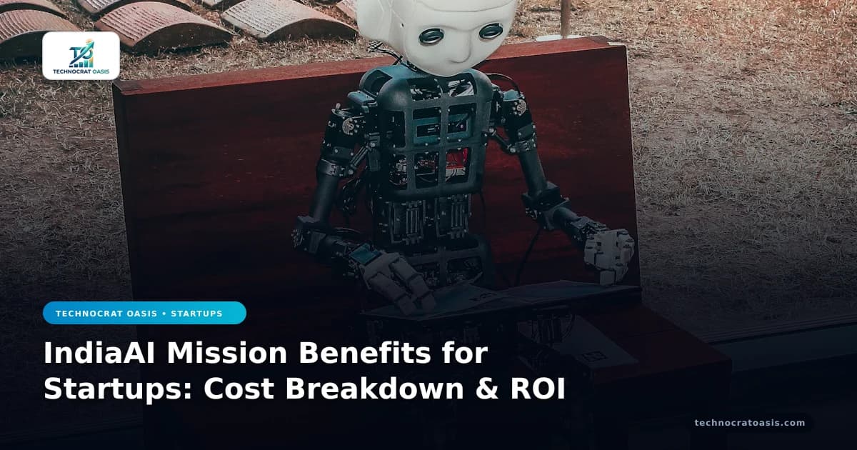 IndiaAI Mission Benefits for Startups: Cost Breakdown & ROI