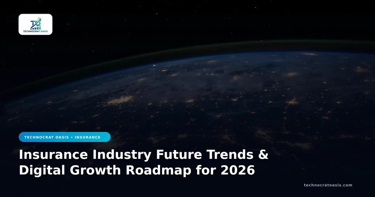 Insurance Industry Future Trends & Digital Growth Roadmap for 2026