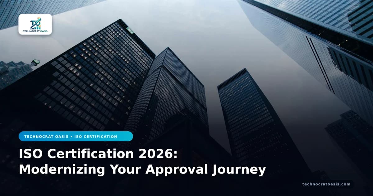 ISO Certification 2026: Modernizing Your Approval Journey