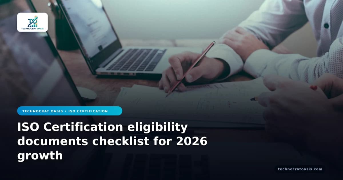 ISO Certification eligibility documents checklist for 2026 growth
