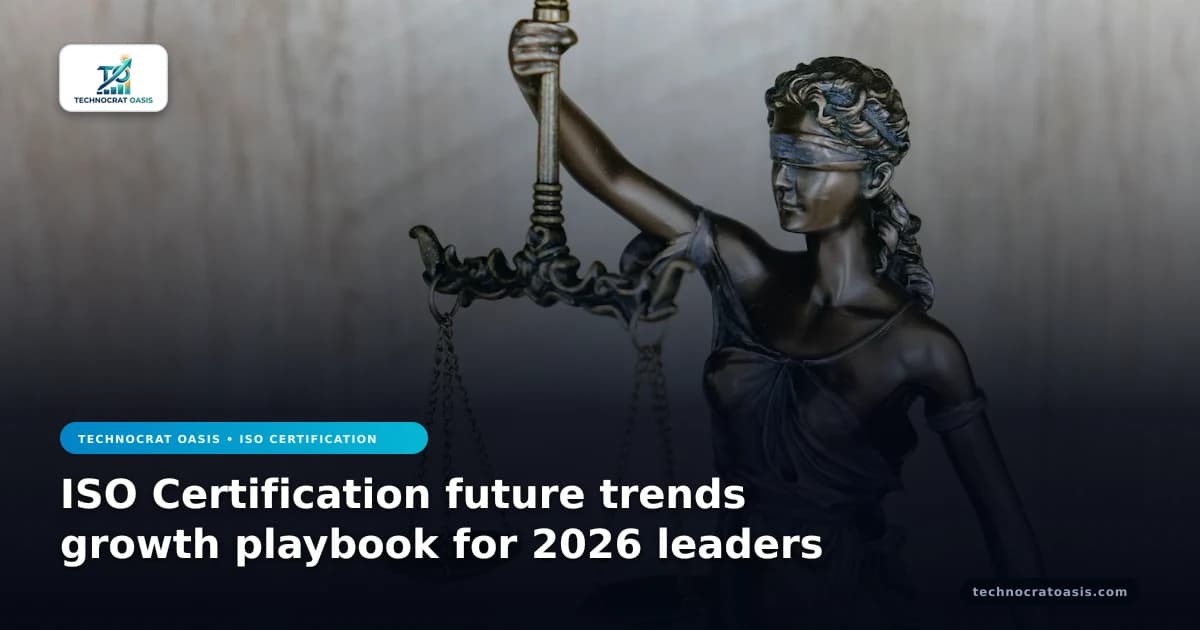ISO Certification future trends growth playbook for 2026 leaders