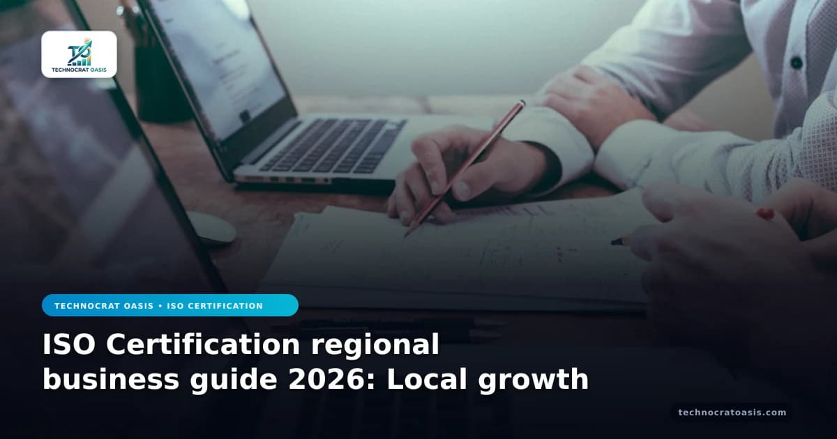 ISO Certification regional business guide 2026: Local growth