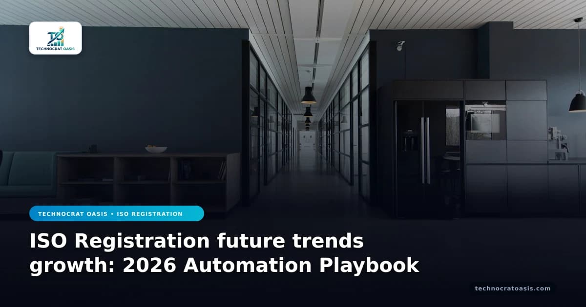 ISO Registration future trends growth: 2026 Automation Playbook