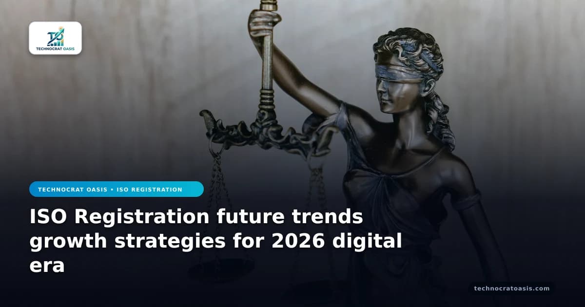 ISO Registration future trends growth strategies for 2026 digital era