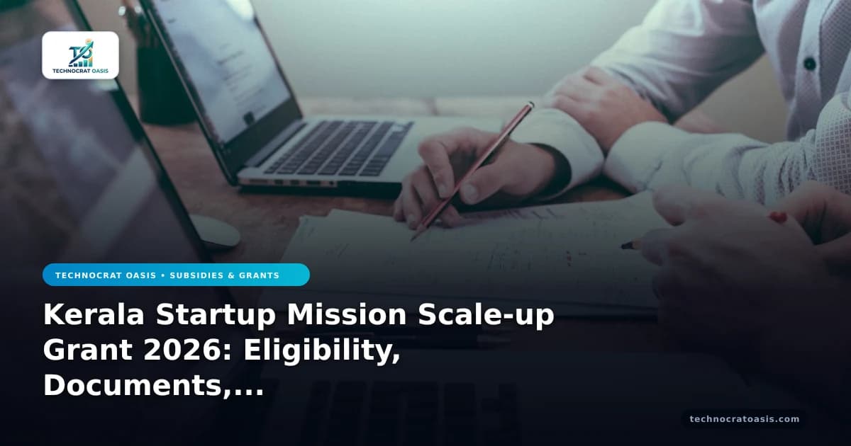 Kerala Startup Mission Scale-up Grant 2026: Eligibility, Documents, Compliance Mastery