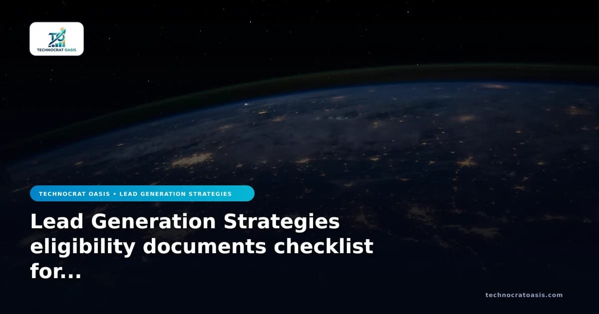 Lead Generation Strategies eligibility documents checklist for 2026