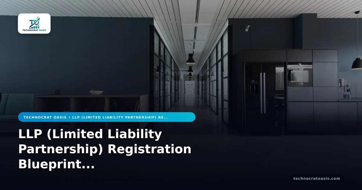 LLP (Limited Liability Partnership) Registration Blueprint for 2026