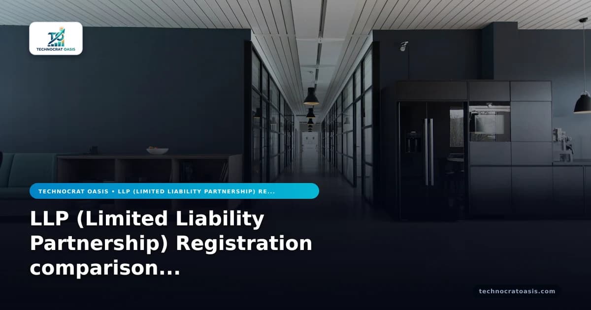 LLP (Limited Liability Partnership) Registration comparison selection guide 2026