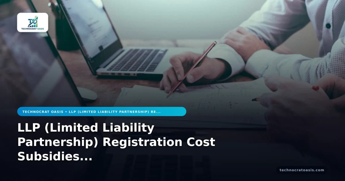 LLP (Limited Liability Partnership) Registration Cost Subsidies 2026 ROI