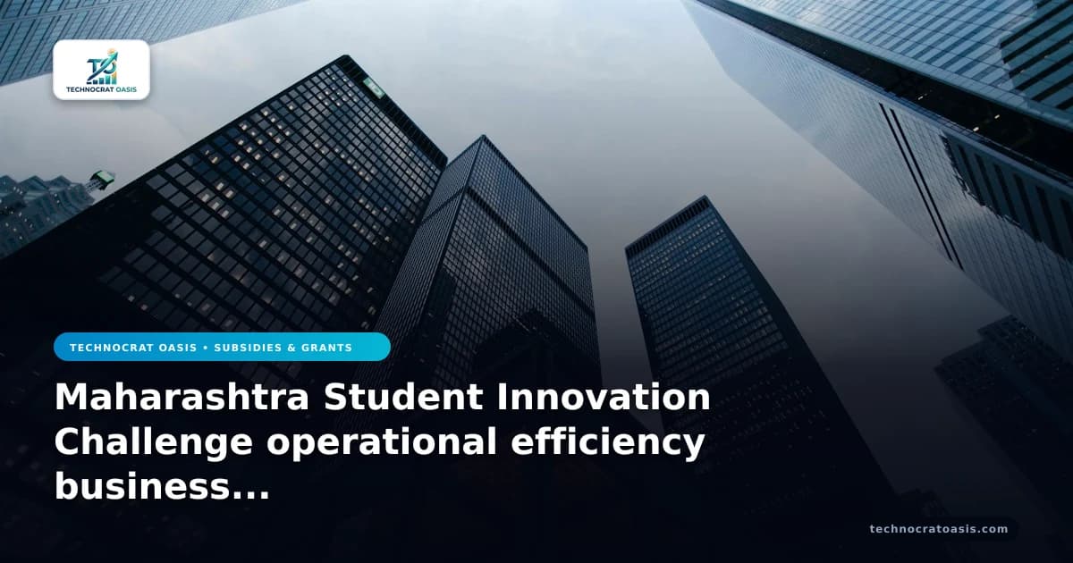 Maharashtra Student Innovation Challenge operational efficiency business value 2026 cases