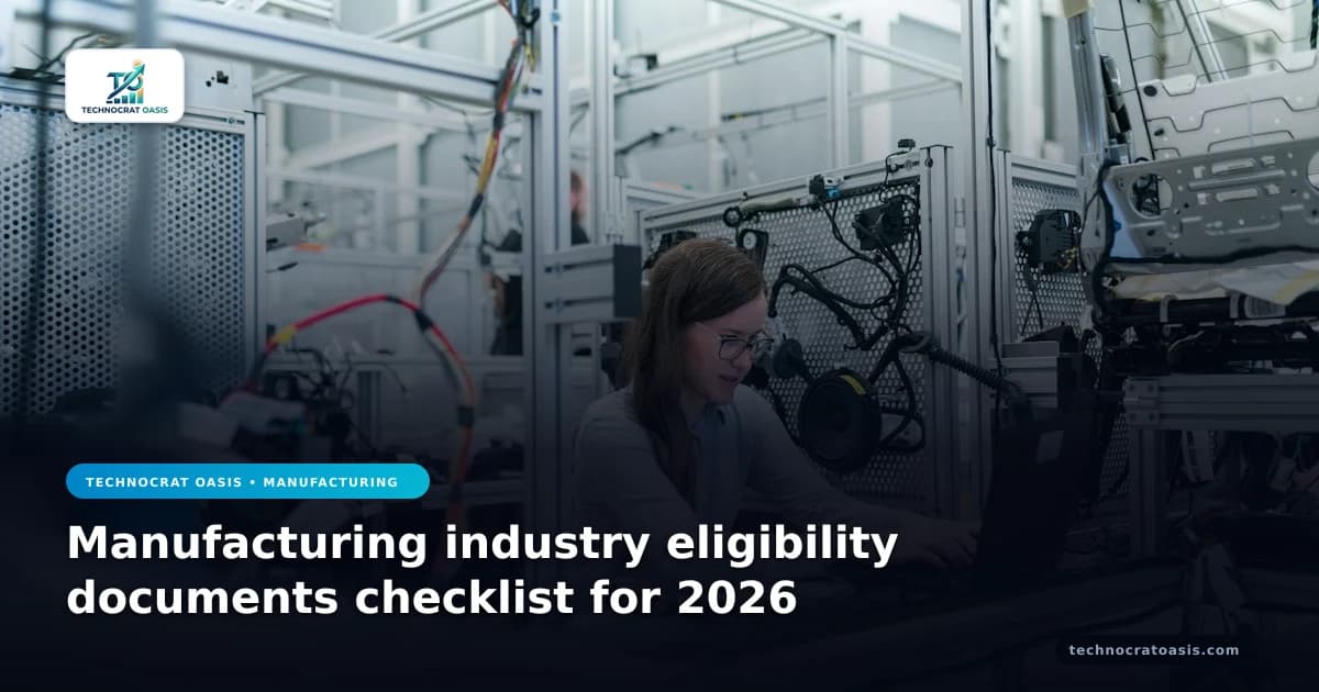 Manufacturing industry eligibility documents checklist for 2026