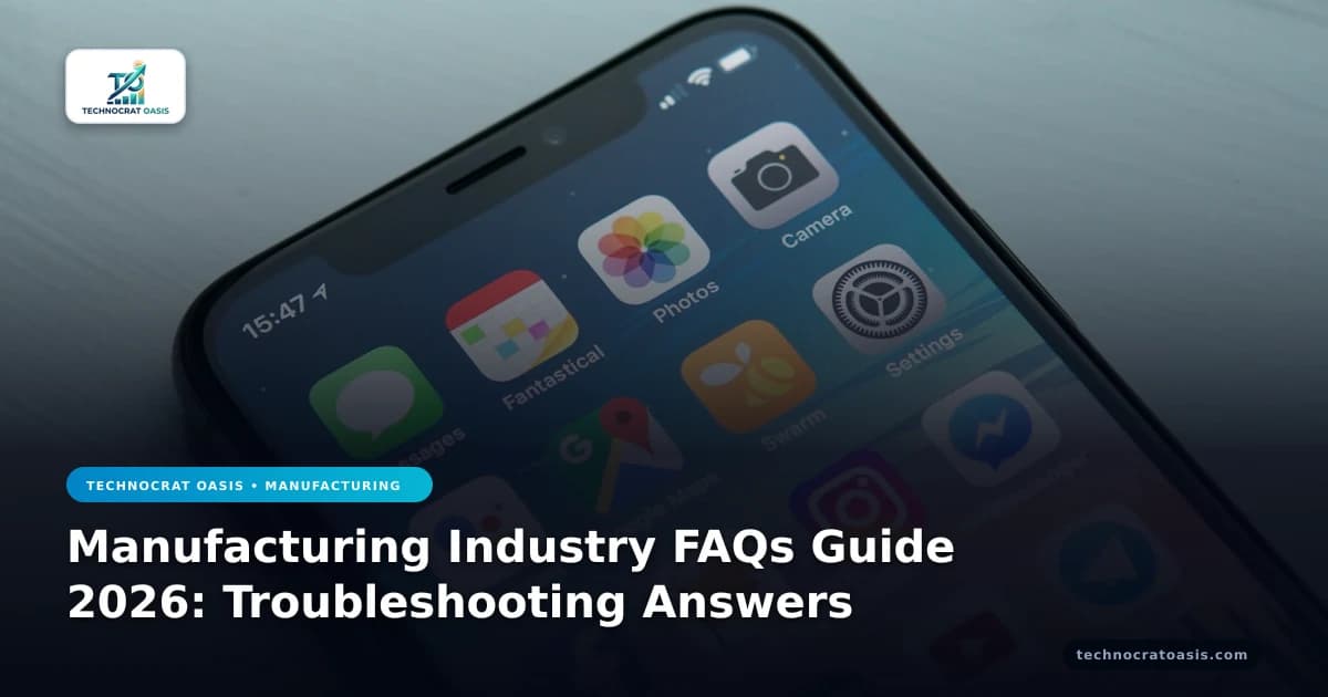 Manufacturing Industry FAQs Guide 2026: Troubleshooting Answers