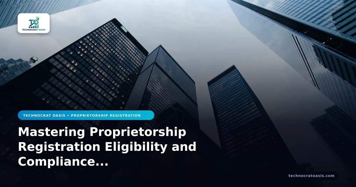 Mastering Proprietorship Registration Eligibility and Compliance in 2026