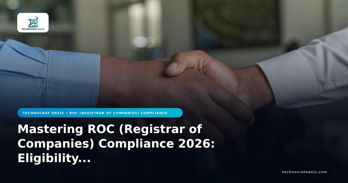 Mastering ROC (Registrar of Companies) Compliance 2026: Eligibility & Documents