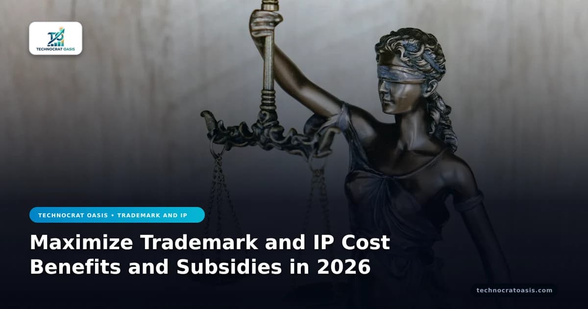 Maximize Trademark and IP Cost Benefits and Subsidies in 2026