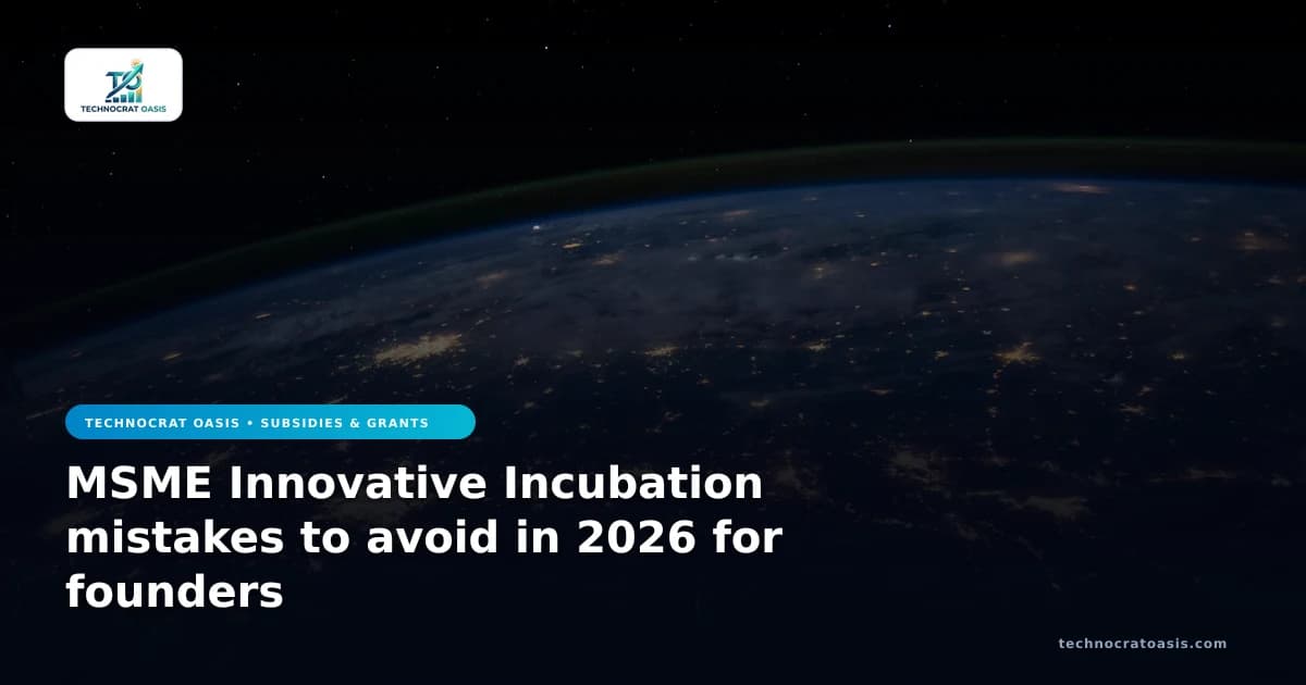 MSME Innovative Incubation mistakes to avoid in 2026 for founders