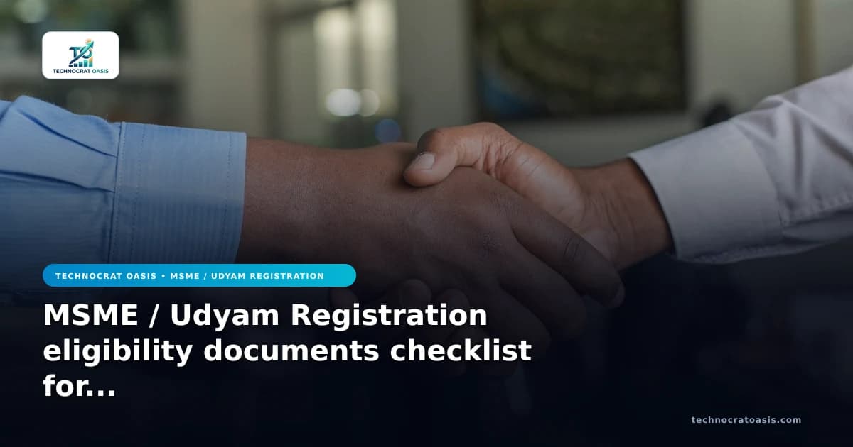 MSME / Udyam Registration eligibility documents checklist for 2026 mastery