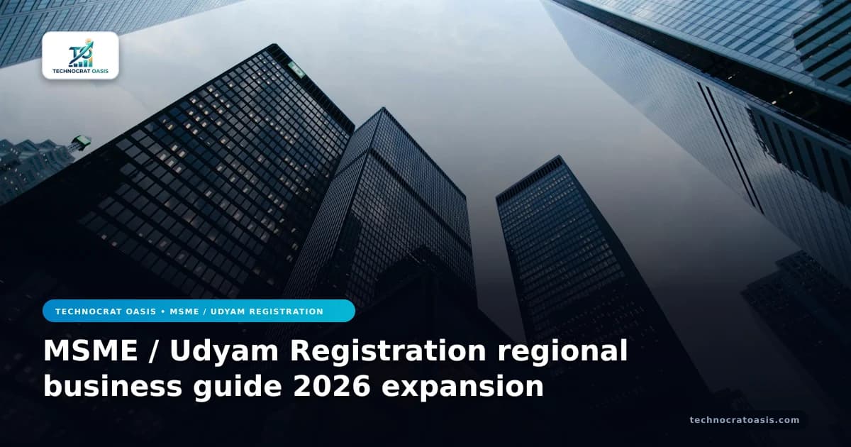 MSME / Udyam Registration regional business guide 2026 expansion