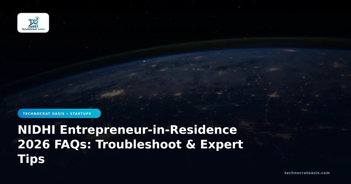 NIDHI Entrepreneur-in-Residence 2026 FAQs: Troubleshoot & Expert Tips