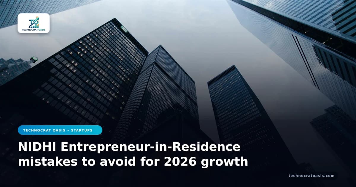 NIDHI Entrepreneur-in-Residence mistakes to avoid for 2026 growth