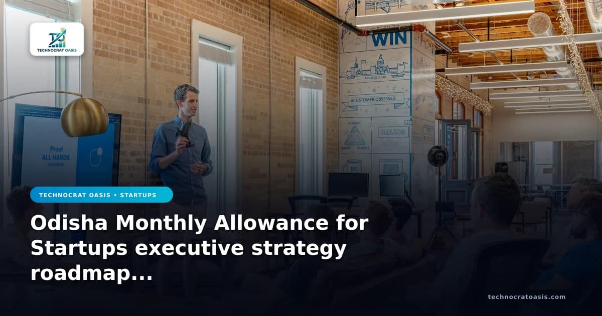 Odisha Monthly Allowance for Startups executive strategy roadmap 2026