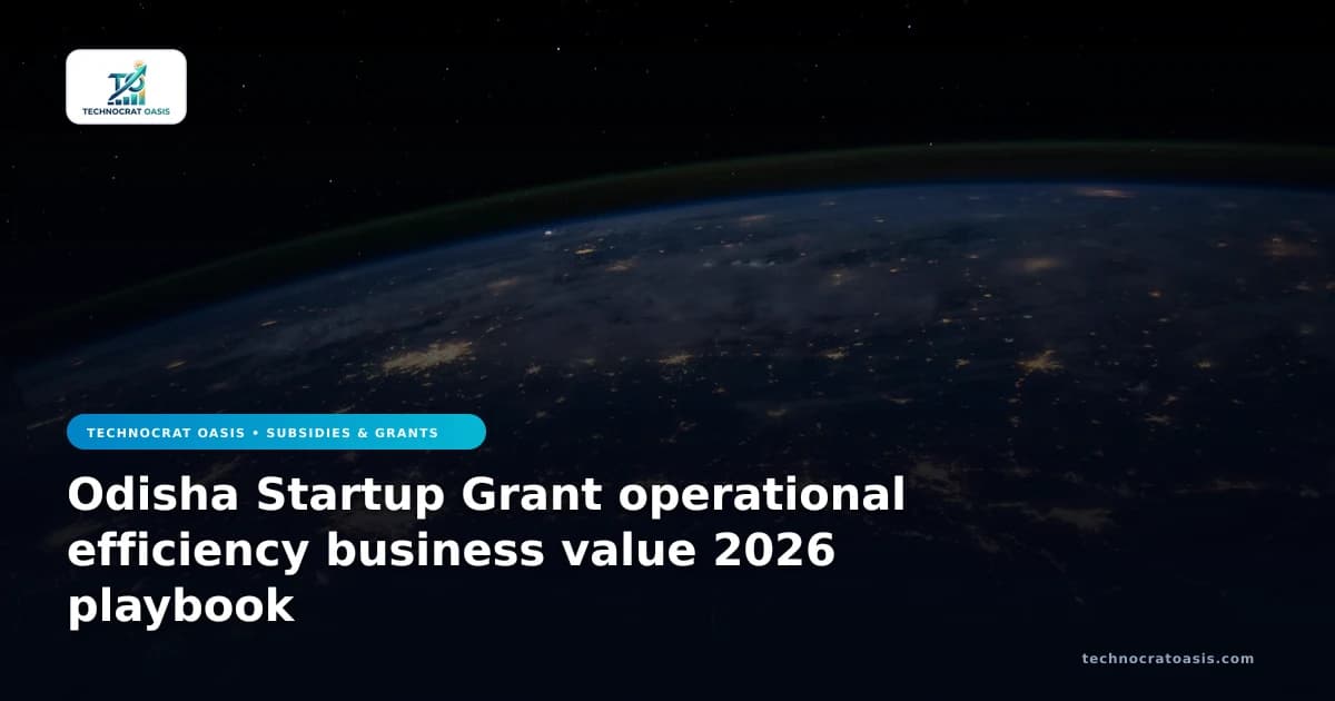 Odisha Startup Grant operational efficiency business value 2026 playbook