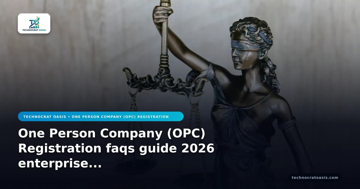 One Person Company (OPC) Registration faqs guide 2026 enterprise fixes