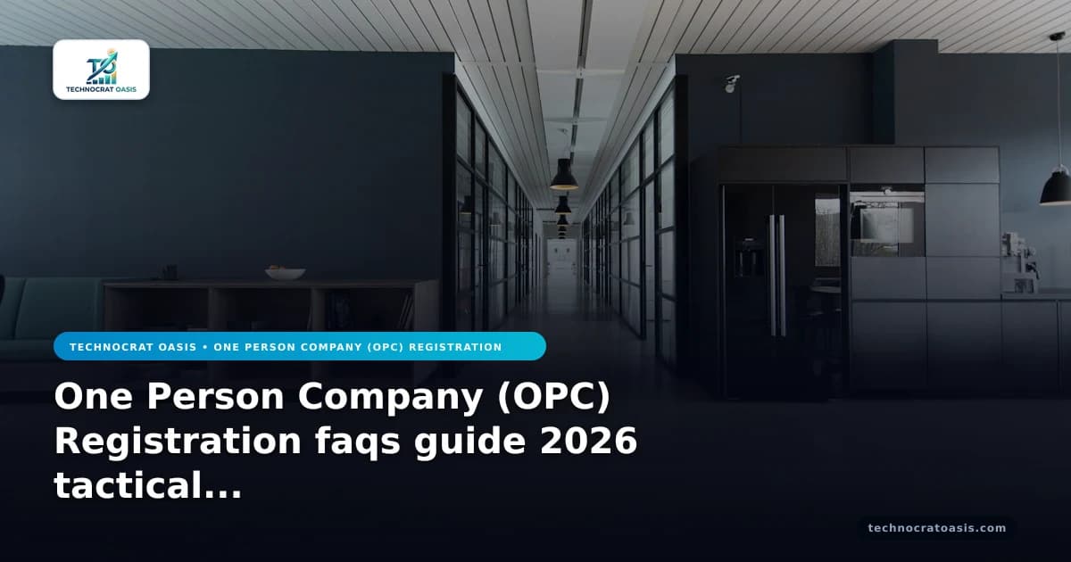 One Person Company (OPC) Registration faqs guide 2026 tactical playbook