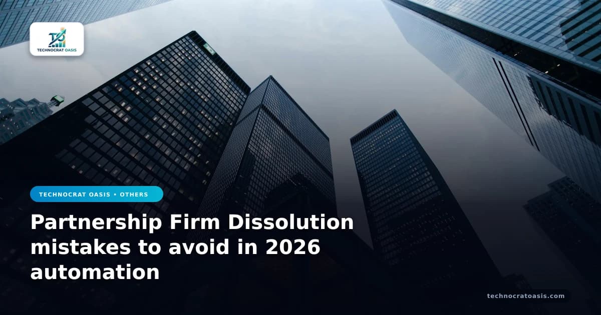 Partnership Firm Dissolution mistakes to avoid in 2026 automation