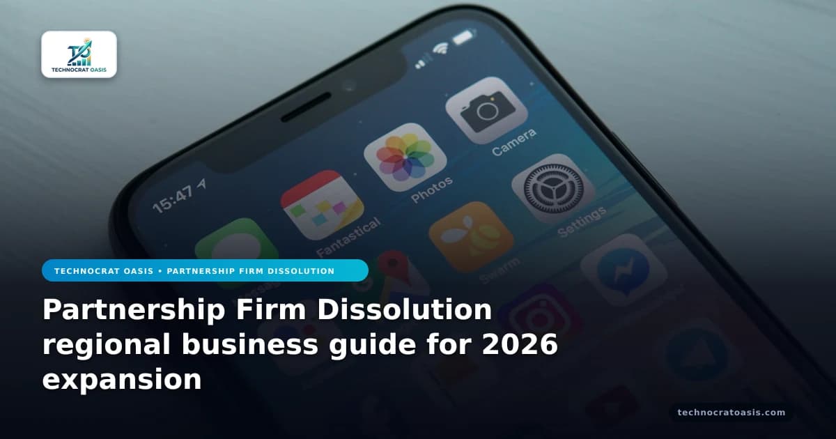 Partnership Firm Dissolution regional business guide for 2026 expansion