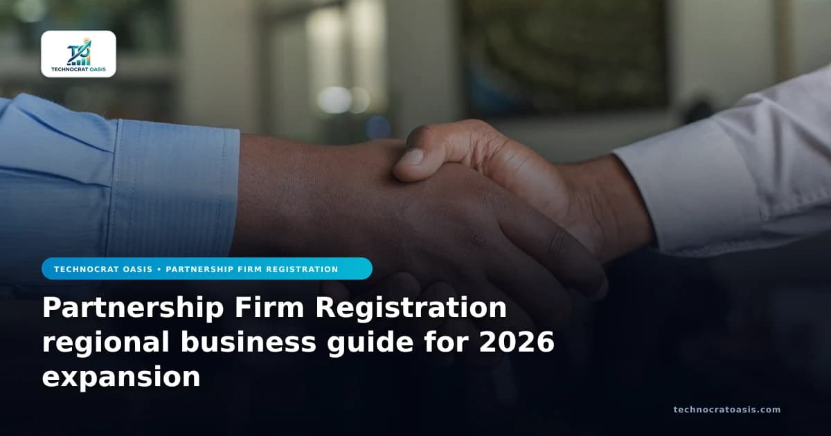 Partnership Firm Registration regional business guide for 2026 expansion