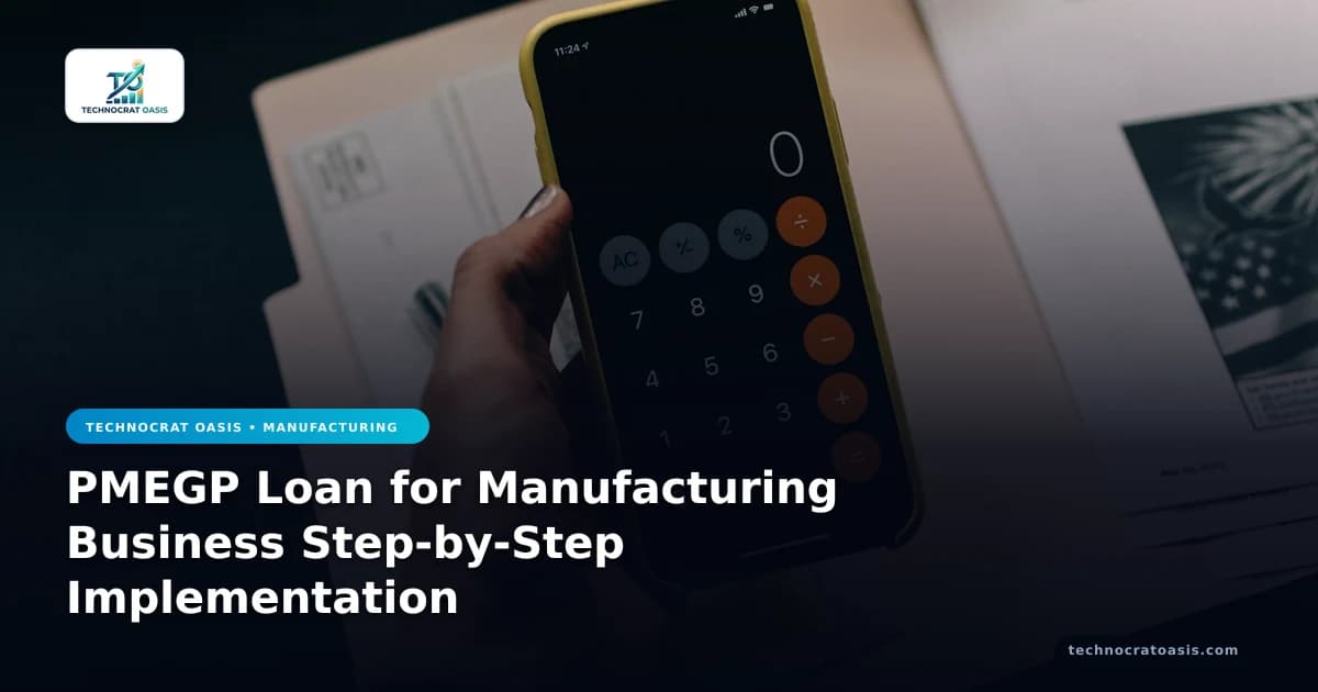 PMEGP Loan for Manufacturing Business Step-by-Step Implementation