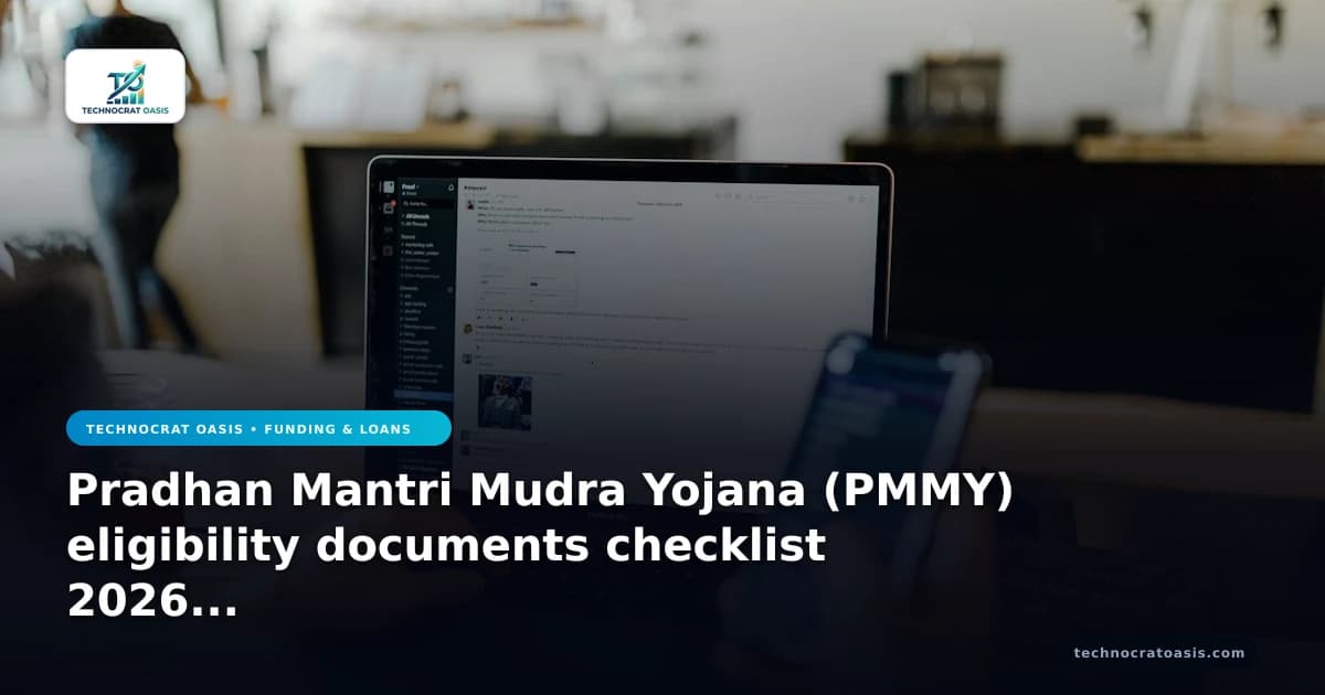 Pradhan Mantri Mudra Yojana (PMMY) eligibility documents checklist 2026 for rapid scaling